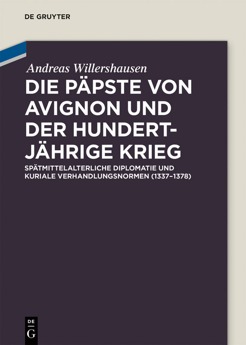 Die P&auml;pste von Avignon und der Hundertj&auml;hrige Krieg - Andreas Willershausen