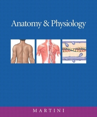 Anatomy & Physiology and InterActive Physiology 8-System Suite CD-ROM Plus Access to Companion Web site