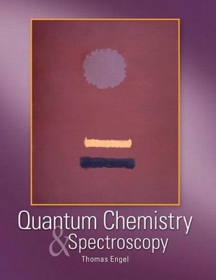 Quantum Chemistry and Spectroscopy with Spartan Student Physical Chemistry Software - Thomas Engel, Philip Reid