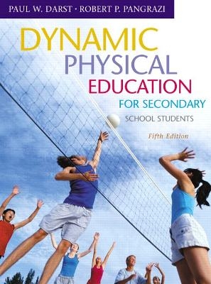 Dynamic Physical  Education for Secondary School Students - Paul W. Darst, Robert P. Pangrazi
