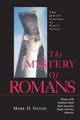 The Mystery of Romans - Mark D. Nanos