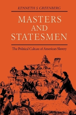Masters and Statesmen - Kenneth S. Greenberg