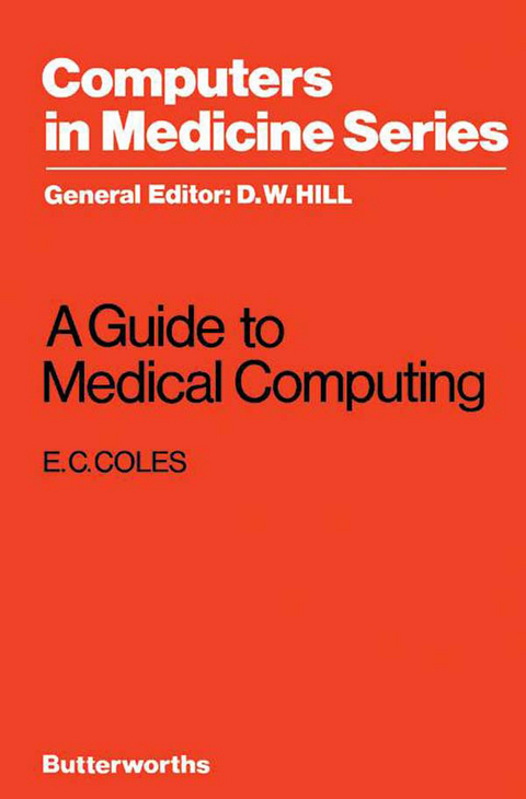 Guide to Medical Computing -  E. C. Coles