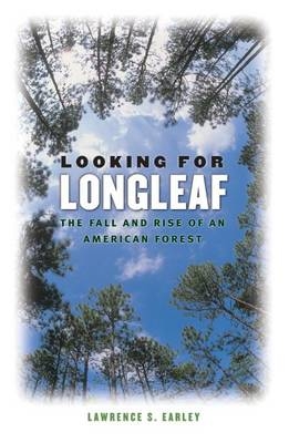 Looking for Longleaf - Lawrence S. Earley