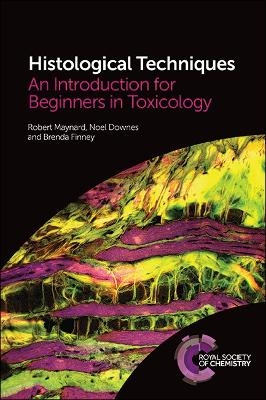 Histological Techniques - Robert Maynard, Noel Downes, Brenda Finney