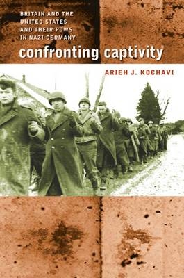 Confronting Captivity - Arieh J. Kochavi