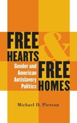 Free Hearts and Free Homes - Michael D. Pierson