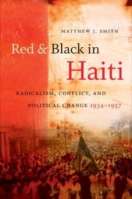Red and Black in Haiti - Matthew J. Smith