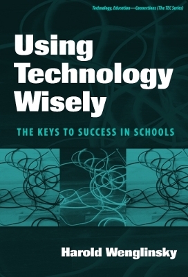 Using Technology Wisely - Harold Wenglinsky