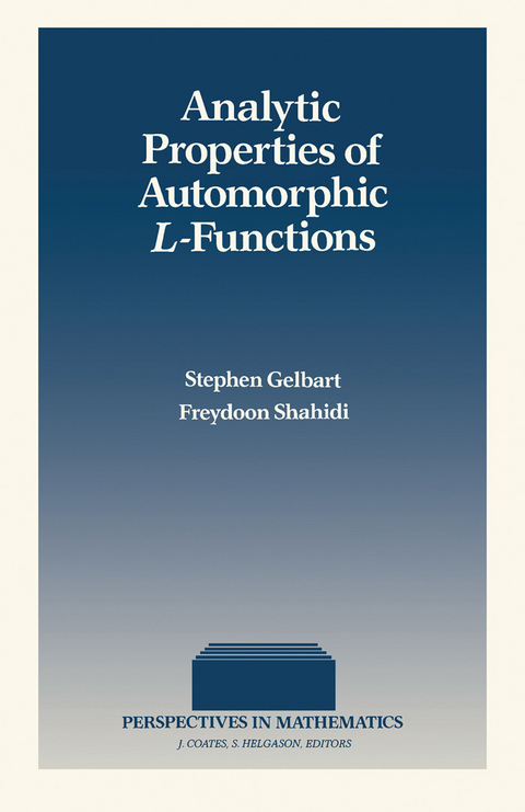 Analytic Properties of Automorphic L-Functions -  Stephen Gelbart,  Freydoon Shahidi