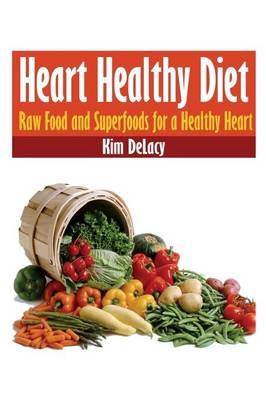 Heart Healthy Diet - Kim Delacy
