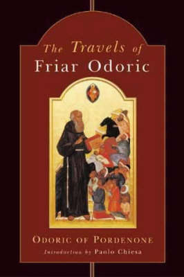 The Travels of Friar Odoric -  Odorico, Henry Yule