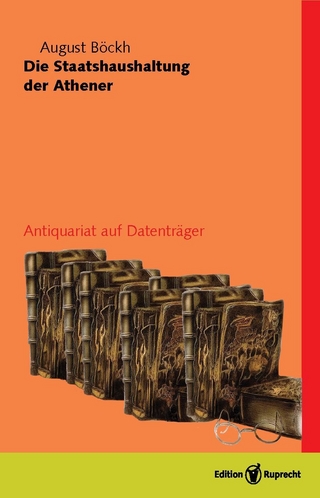 Die Staatshaushaltung der Athener. Erforschung der Preise, Löhne, Zinsen, der Einkünfte und Ausgaben wie der Finanzverwaltung Athens (2 Bde)