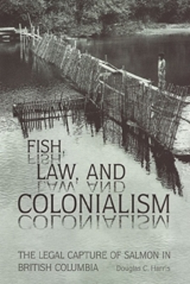 Fish, Law, and Colonialism - Douglas C. Harris