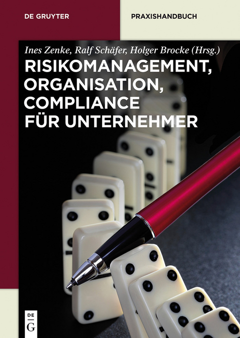 Risikomanagement, Organisation, Compliance f&uuml;r Unternehmer - 