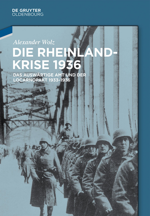 Die Rheinlandkrise 1936 - Alexander Wolz