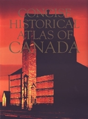 Concise Historical Atlas of Canada - 