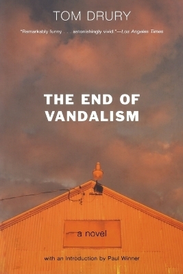 The End of Vandalism - Tom Drury