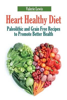 Heart Healthy Diet - Valerie Lewis
