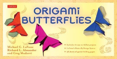 Origami Butterflies Kit - Michael G. LaFosse, Richard L. Alexander, Greg Mudarri