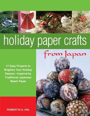 Holiday Paper Crafts from Japan - Robertta A. Uhl