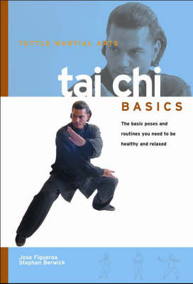 Tai Chi Basics - Stephan Berwick, Jose Figueroa