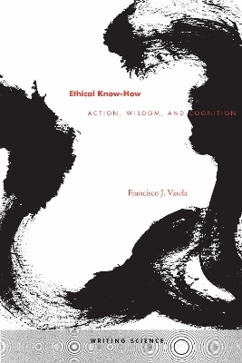 Ethical Know-How - Francisco J. Varela