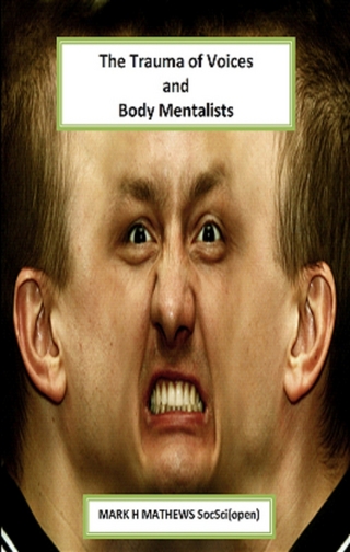 Trauma of Voices and Body Mentalists