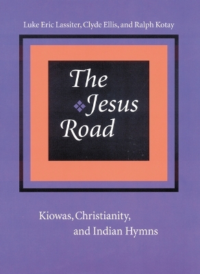 The Jesus Road - Luke Eric Lassiter, Clyde Ellis, Ralph Kotay