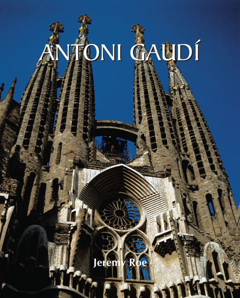 Antoni Gaud&iacute; - Jeremy Roe