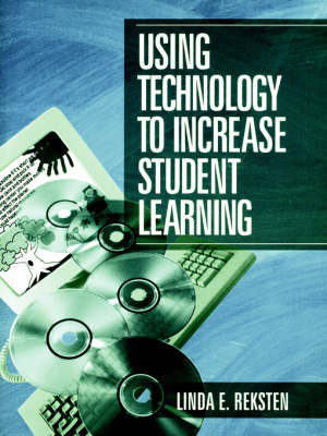 Using Technology to Increase Student Learning - Linda E. Reksten