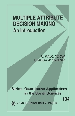Multiple Attribute Decision Making - K . Paul Yoon, Ching-Lai Hwang