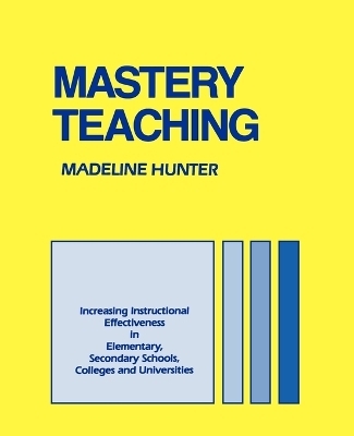 Mastery Teaching - Madeline Hunter
