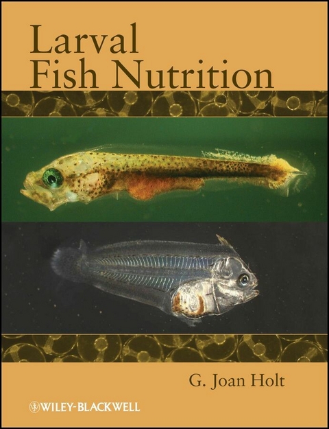 Larval Fish Nutrition - G. Joan Holt