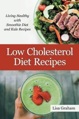 Low Cholesterol Diet Recipes - Lisa Graham