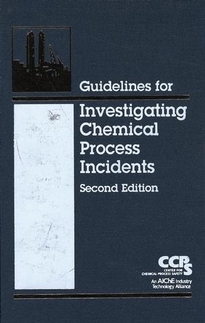 Guidelines for Investigating Chemical Process Incidents -  CCPS (Center for Chemical Process Safety)