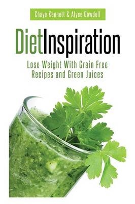 Diet Inspiration - Chaya Kennett,  Dowdell Alyce