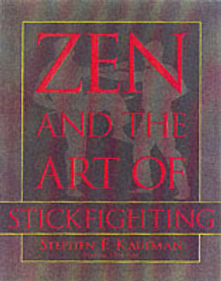 Zen and the Art of Stickfighting