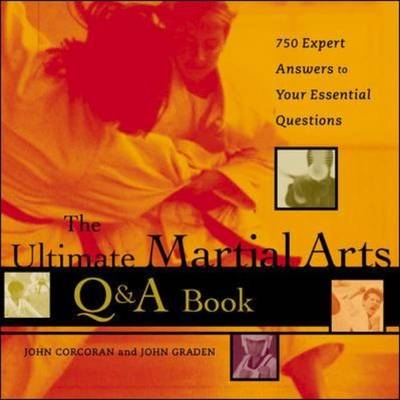 The Ultimate Martial Arts Q&A Book - John Corcoran, John Graden