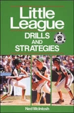 Little League Drills and Strategies - Ned McIntosh
