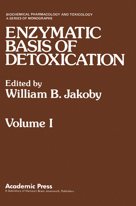 Enzymatic Basis of Detoxication Volume 1 -  William B. Jakoby