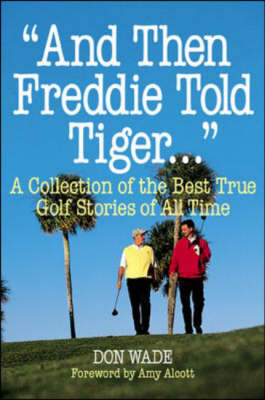And Then Freddie Told Tiger...