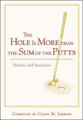 The Hole Is More Than the Sum of the Putts