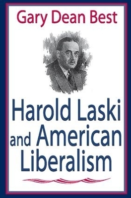 Harold Laski and American Liberalism - Gary Best