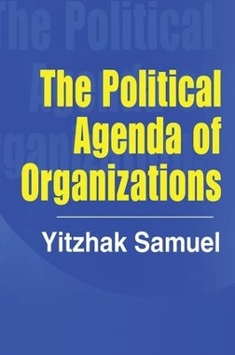 The Political Agenda of Organizations - Yitzhak Samuel