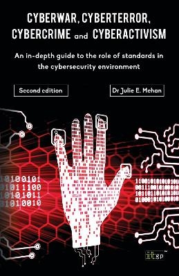 Cyberwar, Cyberterror, Cybercrime & Cyberactivism - Julie Mehan
