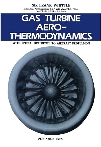 Gas Turbine Aero-Thermodynamics -  F. Whittle