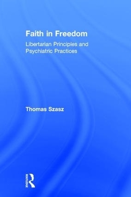 Faith in Freedom - Thomas Szasz
