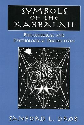 Symbols of the Kabbalah - Sanford L. Drob