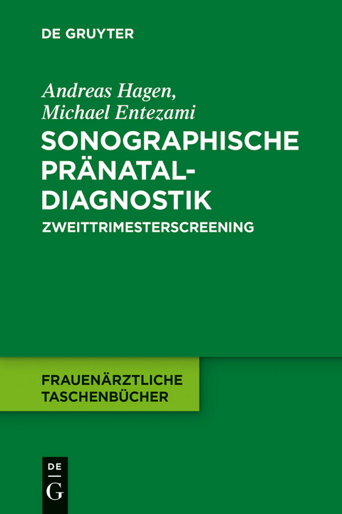 Sonographische Pr&auml;nataldiagnostik - Andreas Hagen, Michael Entezami